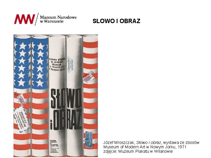 SŁOWO I OBRAZ Józef Mroszczak, Słowo i obraz, wystawa ze zbiorów Museum of Modern