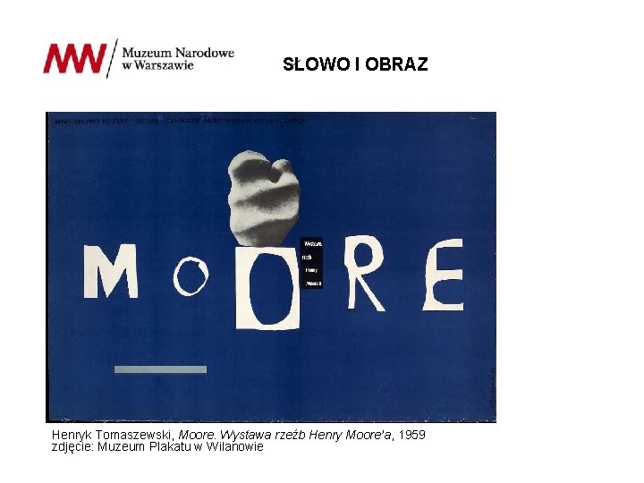 SŁOWO I OBRAZ Henryk Tomaszewski, Moore. Wystawa rzeźb Henry Moore’a, 1959 zdjęcie: Muzeum Plakatu
