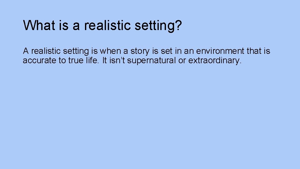 Realistic Setting Display Example Writers WC 15620 Lesson 4 Realistic settings What