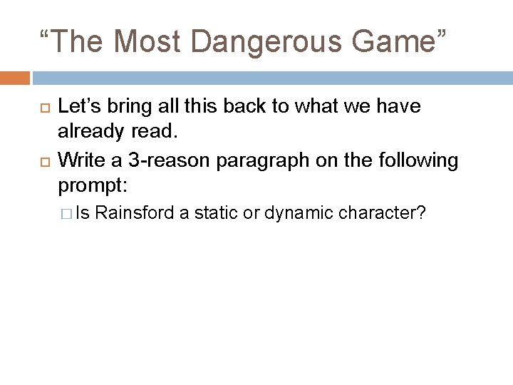 “The Most Dangerous Game” Let’s bring all this back to what we have already