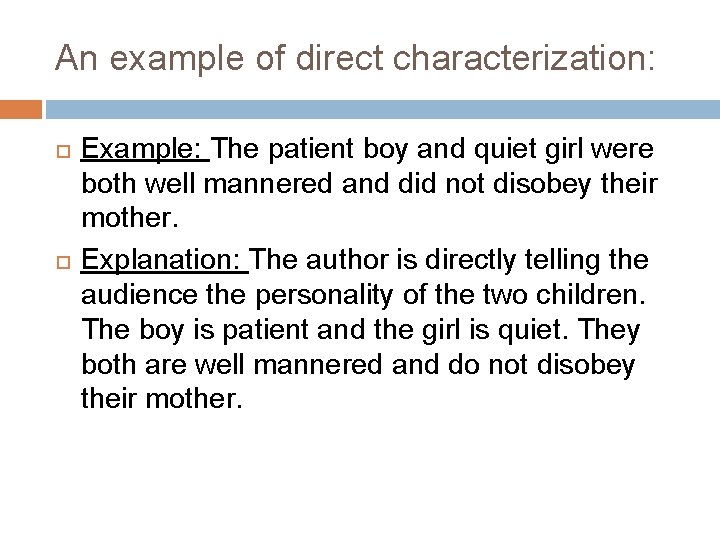 An example of direct characterization: Example: The patient boy and quiet girl were both