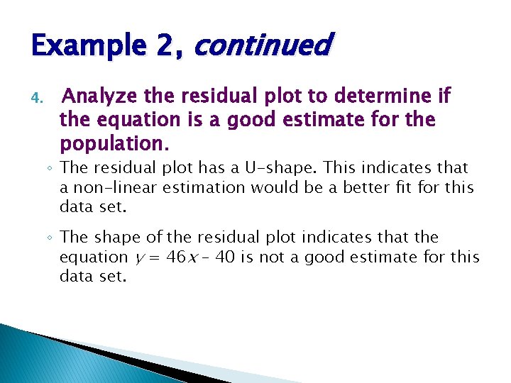Example 2, continued 4. Analyze the residual plot to determine if the equation is