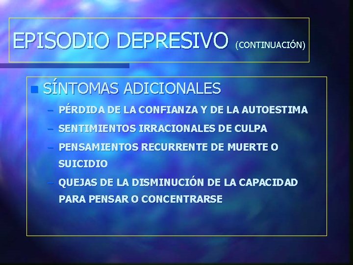 EPISODIO DEPRESIVO (CONTINUACIÓN) n SÍNTOMAS ADICIONALES – PÉRDIDA DE LA CONFIANZA Y DE LA