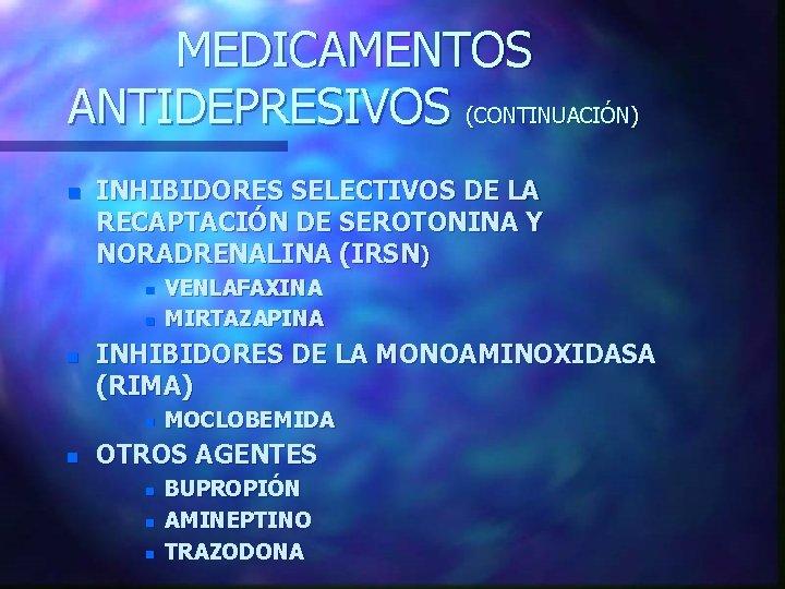 MEDICAMENTOS ANTIDEPRESIVOS (CONTINUACIÓN) n INHIBIDORES SELECTIVOS DE LA RECAPTACIÓN DE SEROTONINA Y NORADRENALINA (IRSN)