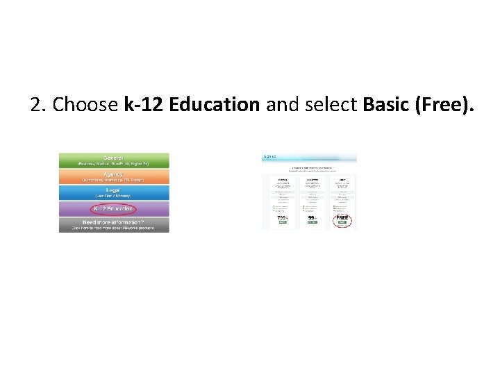2. Choose k-12 Education and select Basic (Free). 
