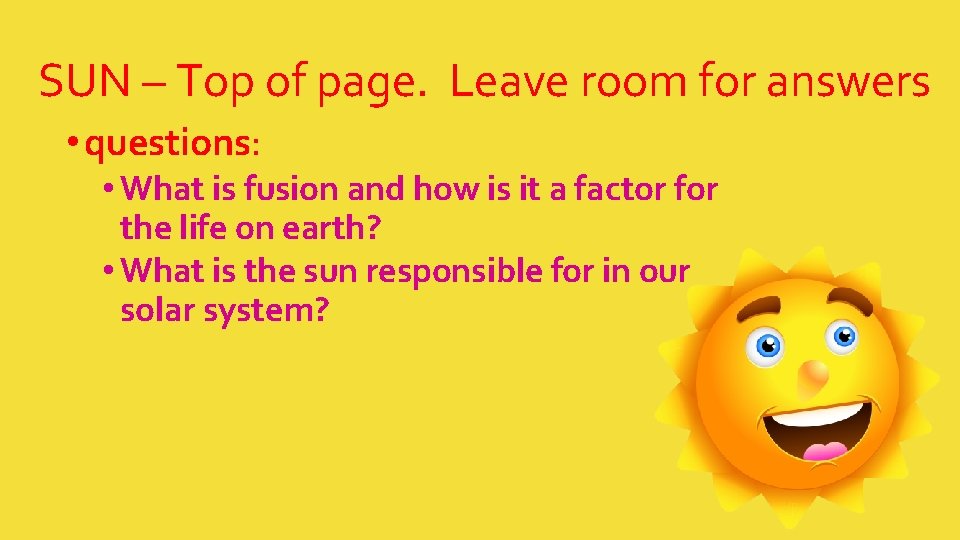 SUN – Top of page. Leave room for answers • questions: • What is SUN – Top of page. Leave room for answers • questions: • What is