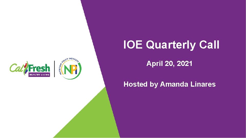 IOE Quarterly Call April 20, 2021 Hosted by Amanda Linares 