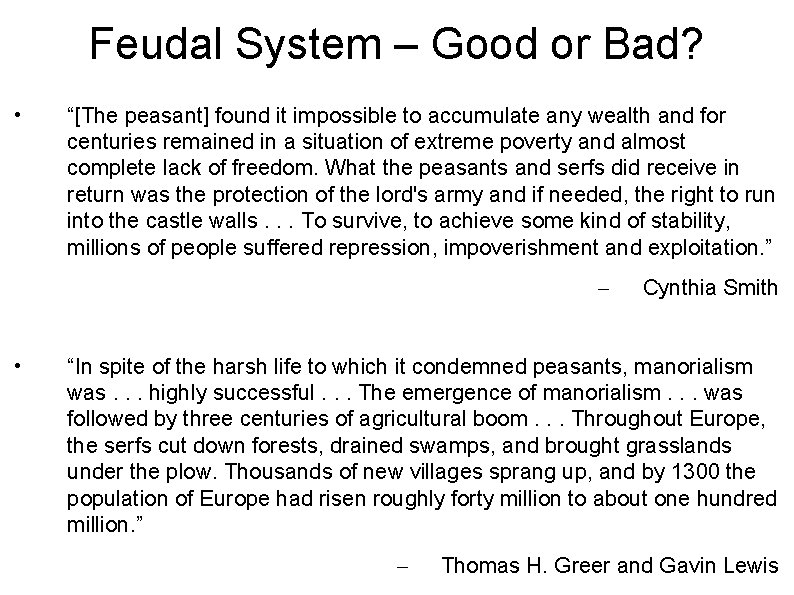 Feudal System – Good or Bad? • “[The peasant] found it impossible to accumulate