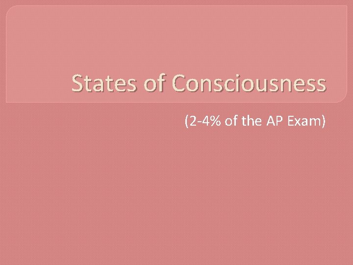 States of Consciousness 2 4 of the AP
