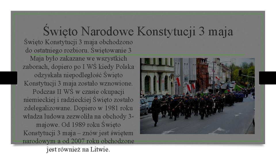 Święto Narodowe Konstytucji 3 maja Święto Konstytucji 3 maja obchodzono do ostatniego rozbioru. Świętowanie