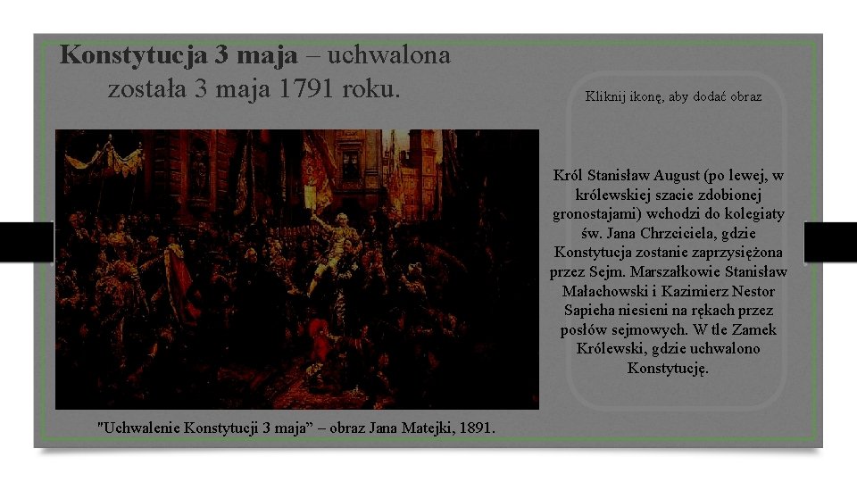 Konstytucja 3 maja – uchwalona została 3 maja 1791 roku. Kliknij ikonę, aby dodać