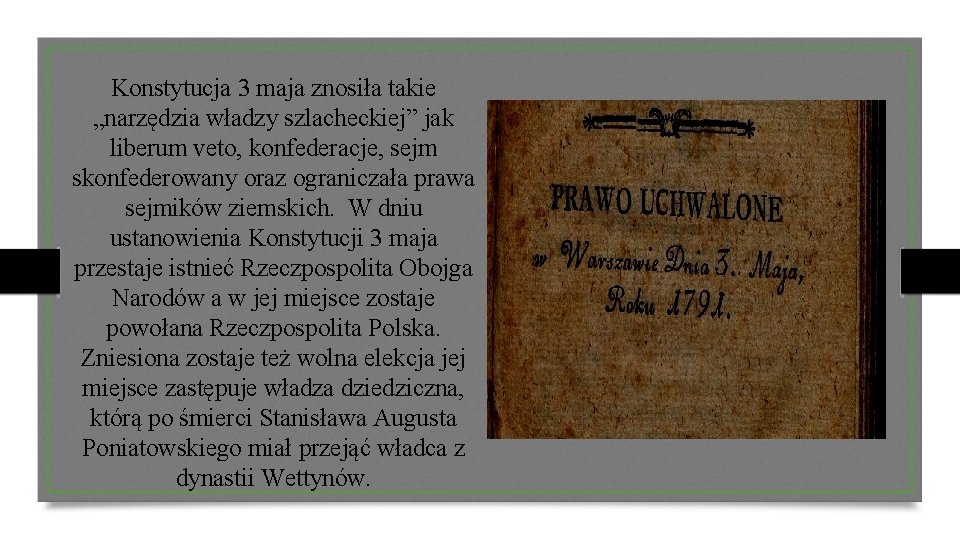 Konstytucja 3 maja znosiła takie „narzędzia władzy szlacheckiej” jak liberum veto, konfederacje, sejm skonfederowany