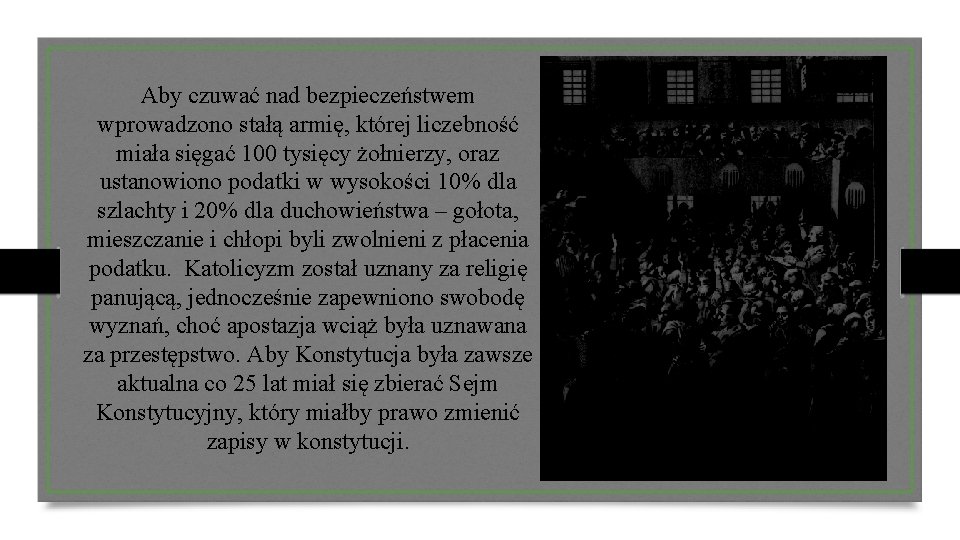 Aby czuwać nad bezpieczeństwem wprowadzono stałą armię, której liczebność miała sięgać 100 tysięcy żołnierzy,