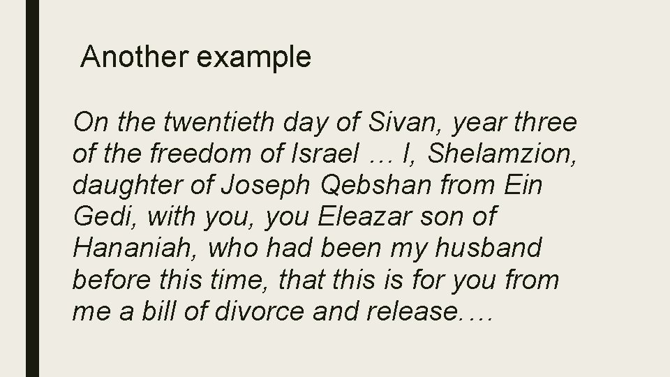 Another example On the twentieth day of Sivan, year three of the freedom of