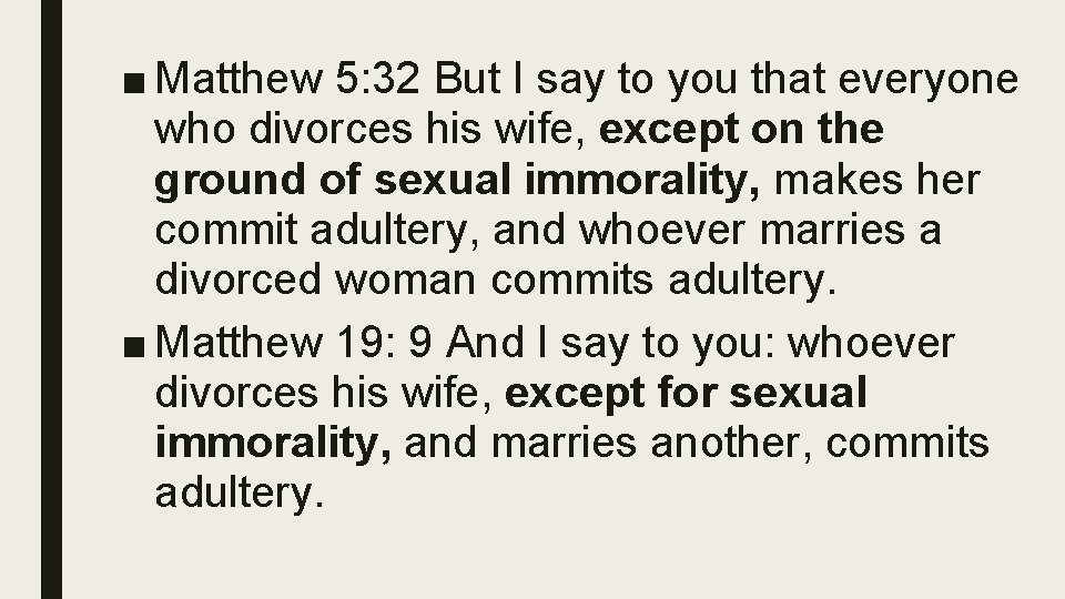 ■ Matthew 5: 32 But I say to you that everyone who divorces his