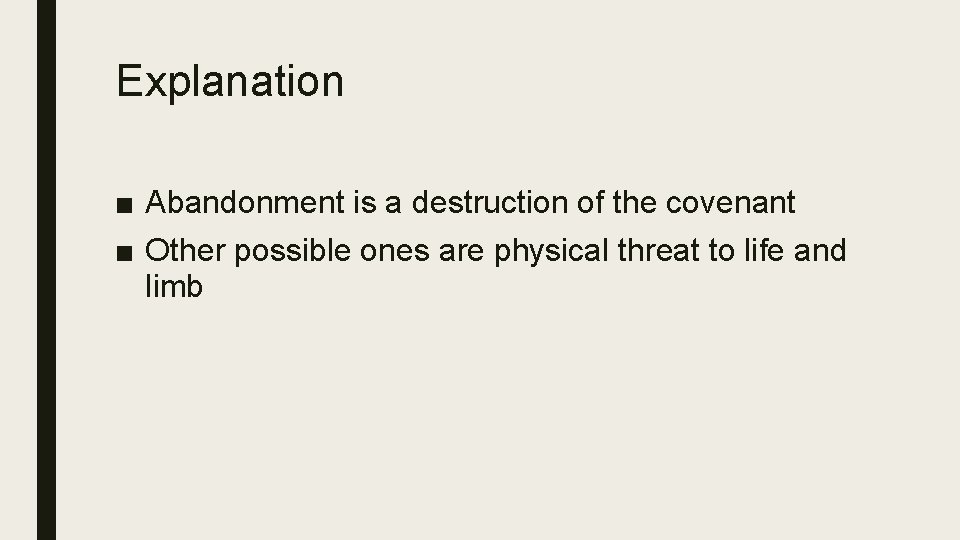Explanation ■ Abandonment is a destruction of the covenant ■ Other possible ones are