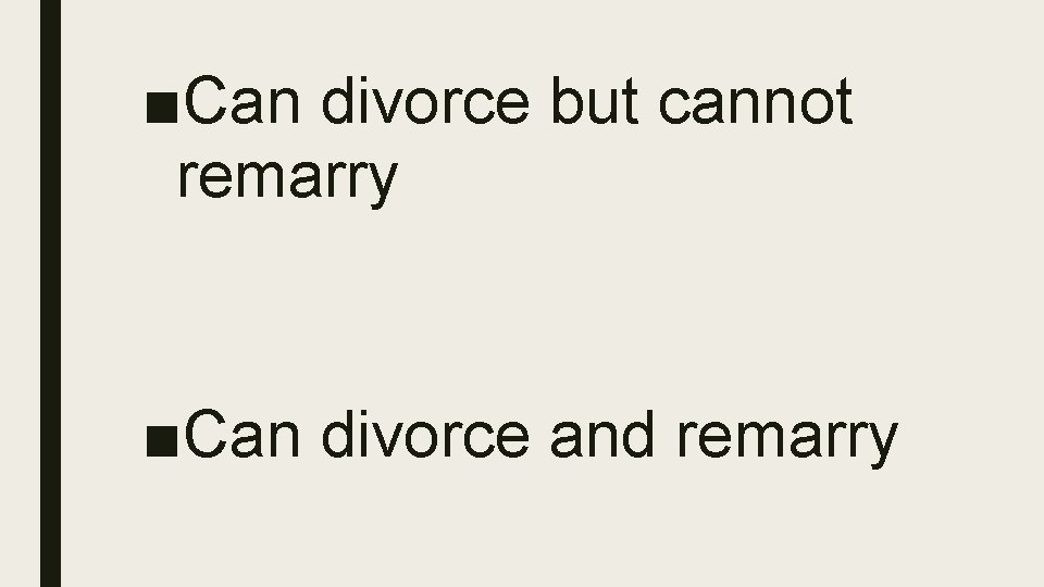 ■Can divorce but cannot remarry ■Can divorce and remarry 
