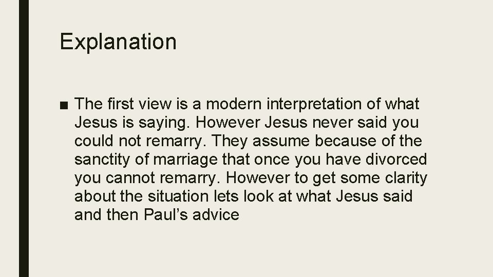 Explanation ■ The first view is a modern interpretation of what Jesus is saying.