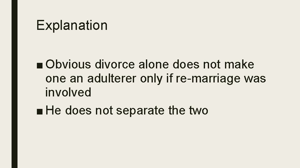 Explanation ■ Obvious divorce alone does not make one an adulterer only if re-marriage