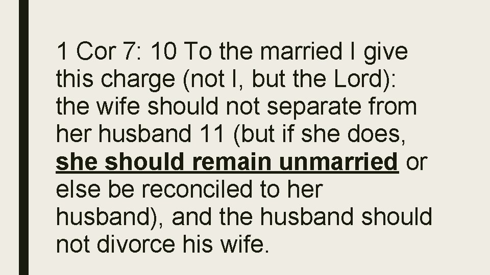 1 Cor 7: 10 To the married I give this charge (not I, but