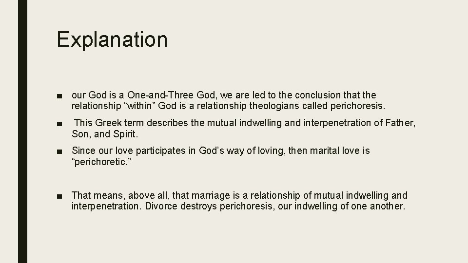 Explanation ■ our God is a One-and-Three God, we are led to the conclusion