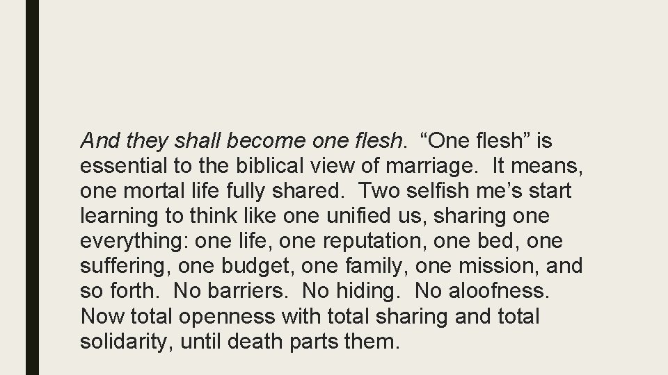 And they shall become one flesh. “One flesh” is essential to the biblical view