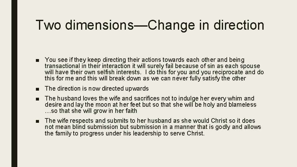 Two dimensions—Change in direction ■ You see if they keep directing their actions towards