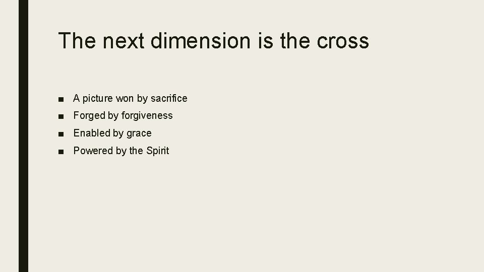 The next dimension is the cross ■ A picture won by sacrifice ■ Forged