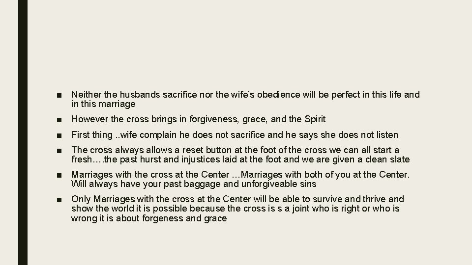 ■ Neither the husbands sacrifice nor the wife’s obedience will be perfect in this