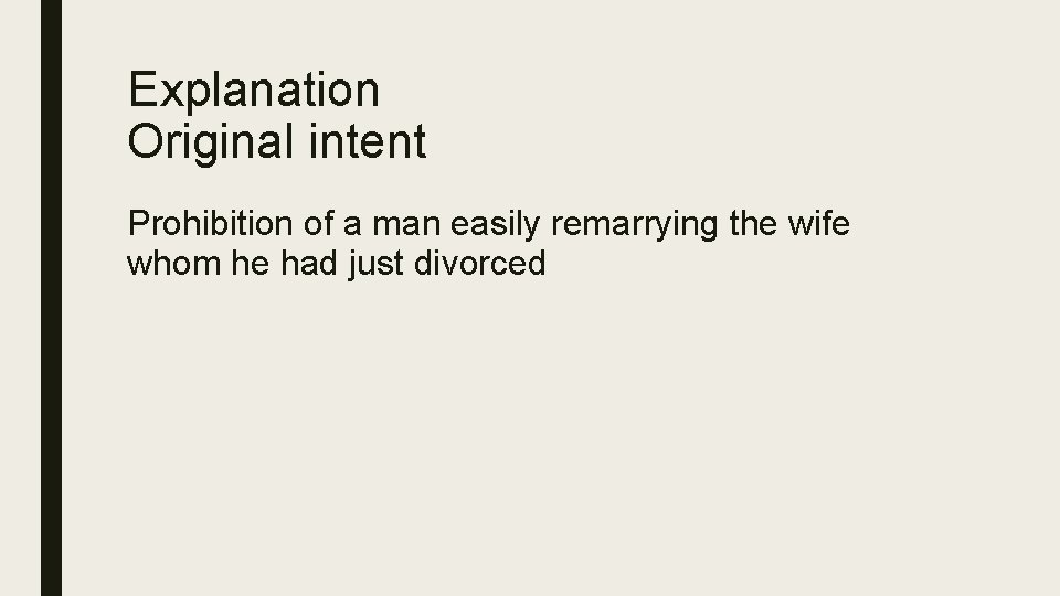 Explanation Original intent Prohibition of a man easily remarrying the wife whom he had