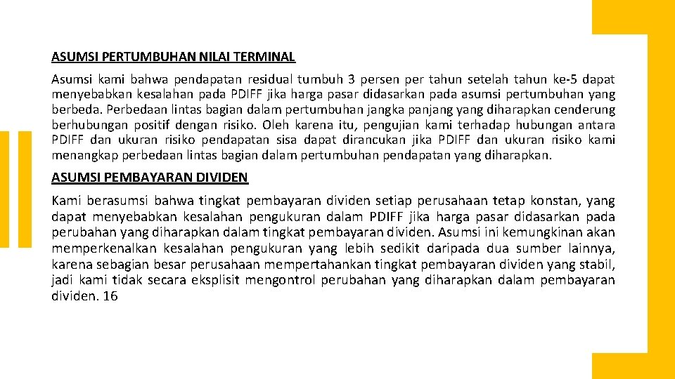 ASUMSI PERTUMBUHAN NILAI TERMINAL Asumsi kami bahwa pendapatan residual tumbuh 3 persen per tahun