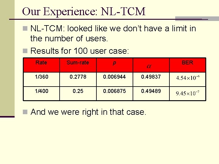 Our Experience: NL-TCM n NL-TCM: looked like we don’t have a limit in the
