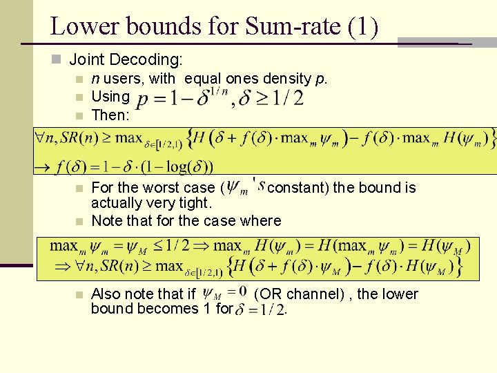 Lower bounds for Sum-rate (1) n Joint Decoding: n n users, with equal ones