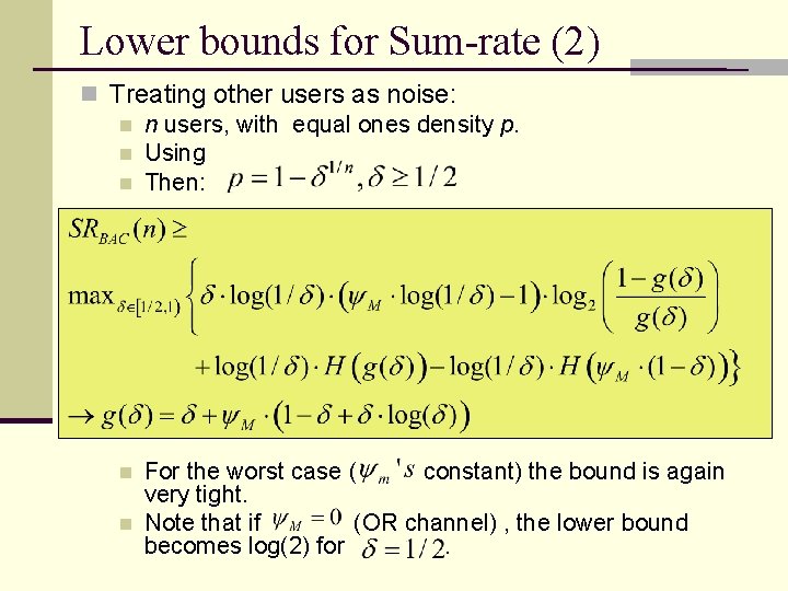 Lower bounds for Sum-rate (2) n Treating other users as noise: n n users,