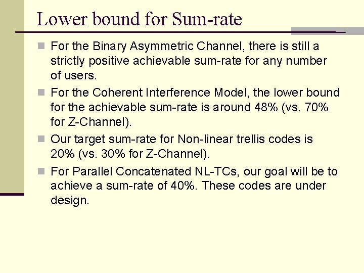 Lower bound for Sum-rate n For the Binary Asymmetric Channel, there is still a