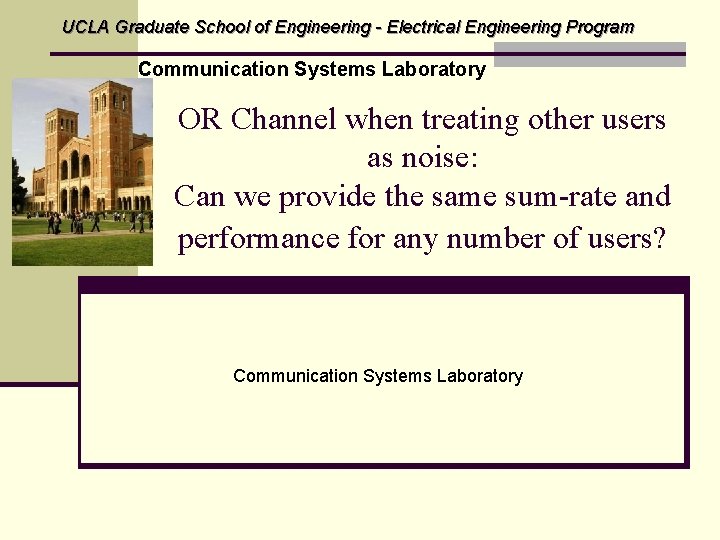 UCLA Graduate School of Engineering - Electrical Engineering Program Communication Systems Laboratory OR Channel