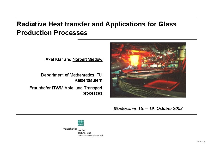 Radiative Heat transfer and Applications for Glass Production