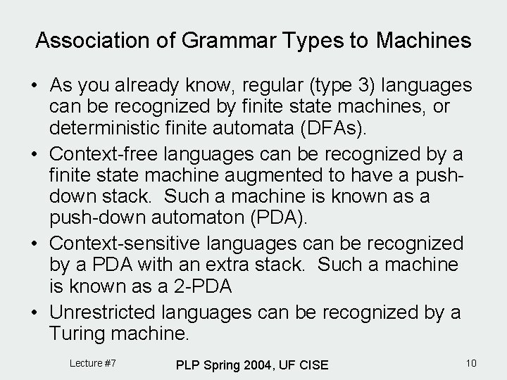 Association of Grammar Types to Machines • As you already know, regular (type 3)