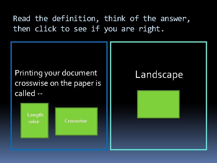 Read the definition, think of the answer, then click to see if you are Read the definition, think of the answer, then click to see if you are