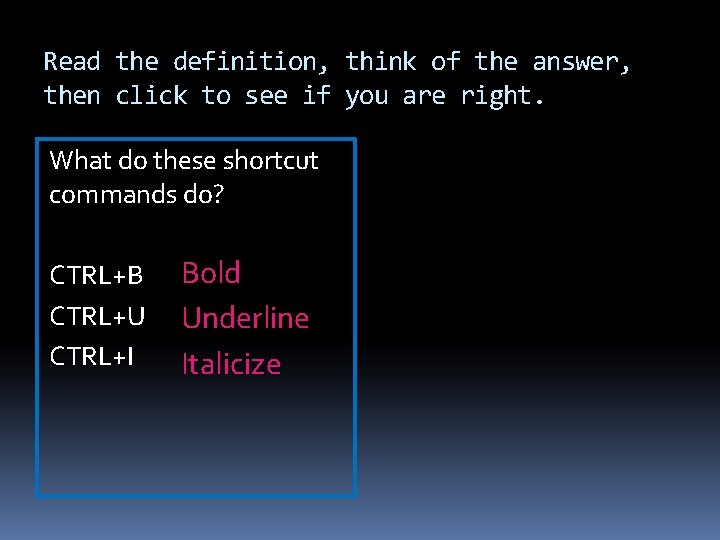 Read the definition, think of the answer, then click to see if you are Read the definition, think of the answer, then click to see if you are
