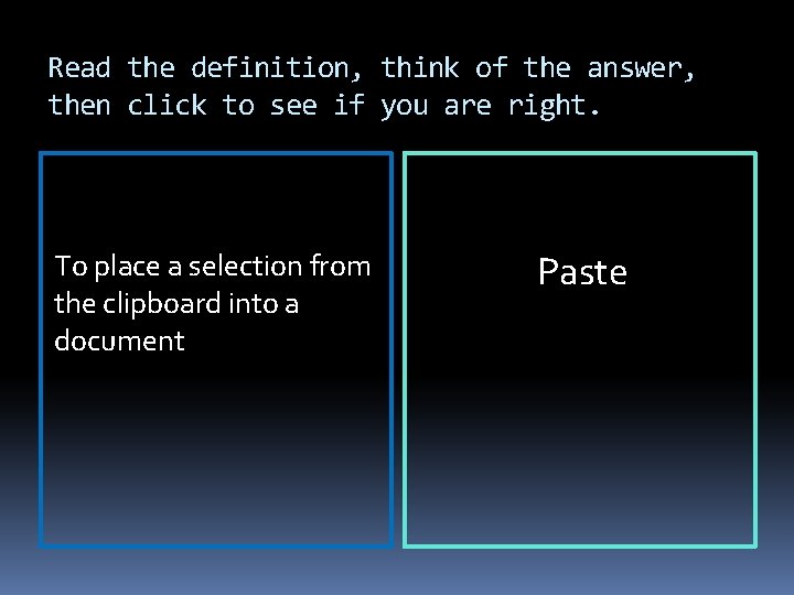 Read the definition, think of the answer, then click to see if you are Read the definition, think of the answer, then click to see if you are