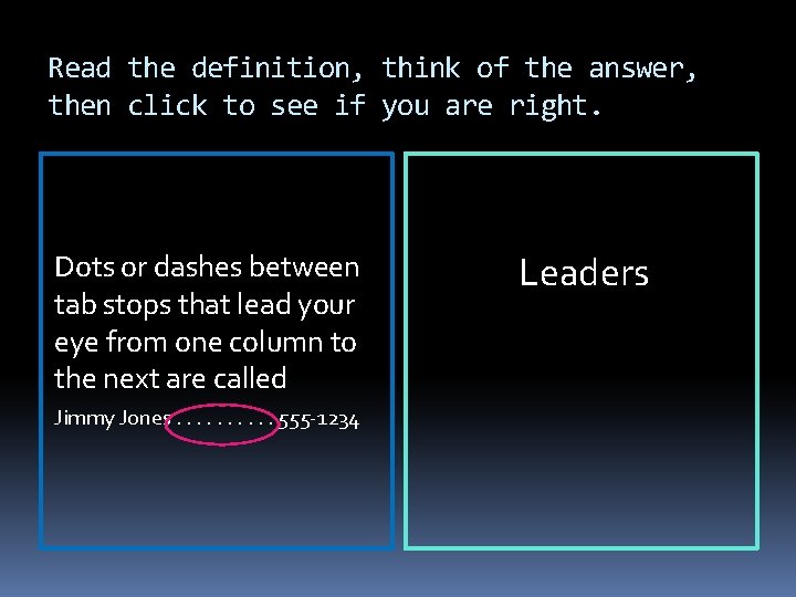 Read the definition, think of the answer, then click to see if you are Read the definition, think of the answer, then click to see if you are