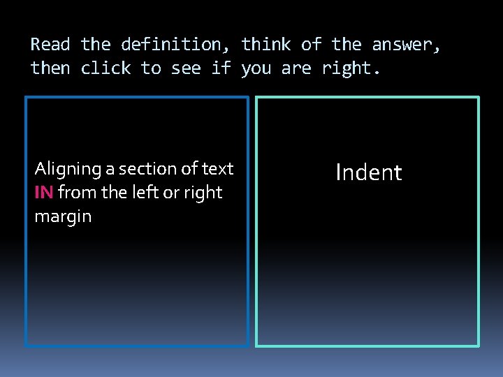 Read the definition, think of the answer, then click to see if you are Read the definition, think of the answer, then click to see if you are