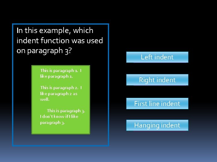 In this example, which indent function was used on paragraph 3? This is paragraph In this example, which indent function was used on paragraph 3? This is paragraph