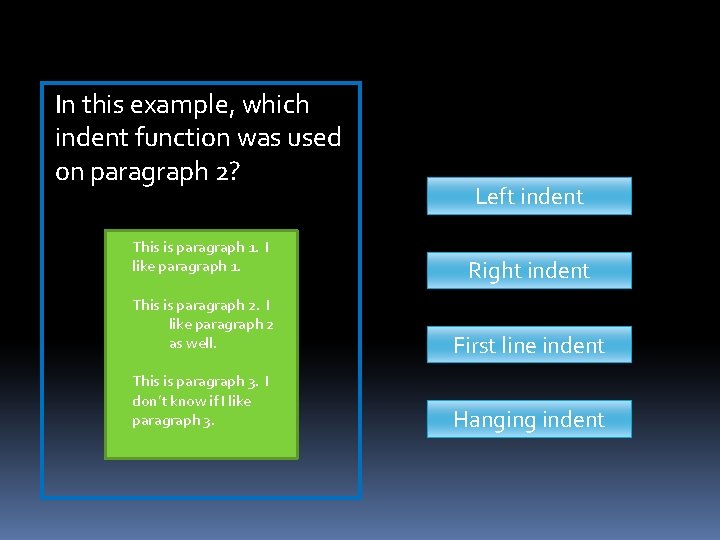 In this example, which indent function was used on paragraph 2? This is paragraph In this example, which indent function was used on paragraph 2? This is paragraph
