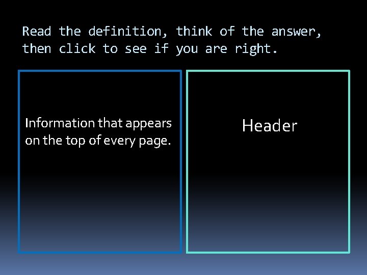 Read the definition, think of the answer, then click to see if you are Read the definition, think of the answer, then click to see if you are