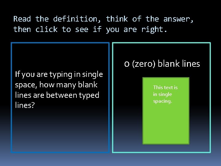 Read the definition, think of the answer, then click to see if you are Read the definition, think of the answer, then click to see if you are