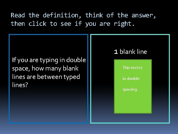 Read the definition, think of the answer, then click to see if you are Read the definition, think of the answer, then click to see if you are