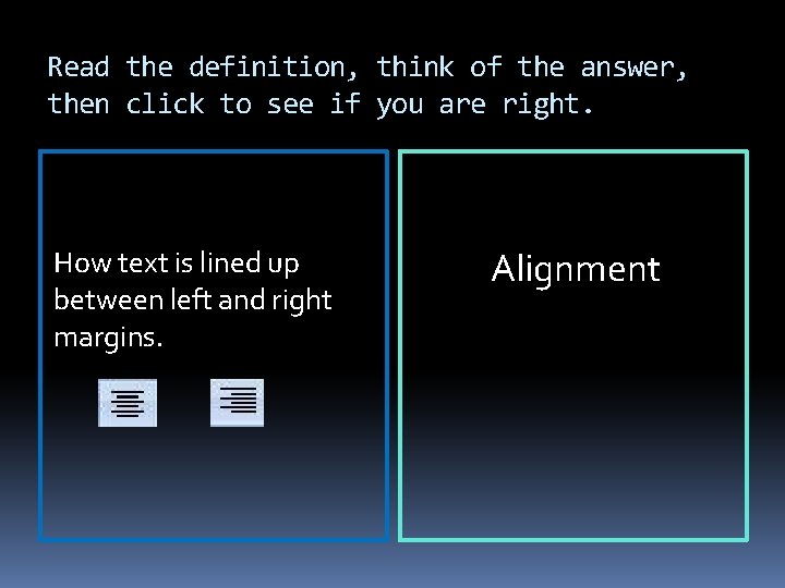 Read the definition, think of the answer, then click to see if you are Read the definition, think of the answer, then click to see if you are