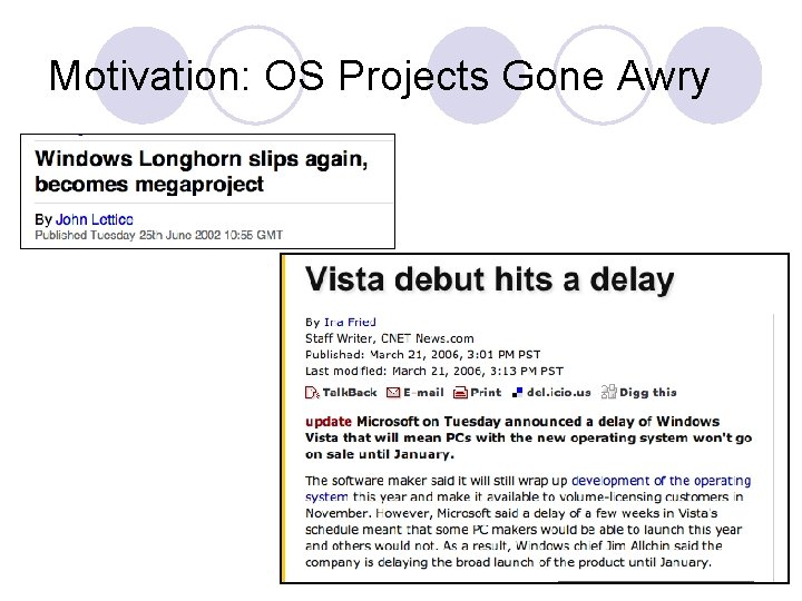 Motivation: OS Projects Gone Awry Motivation: OS Projects Gone Awry